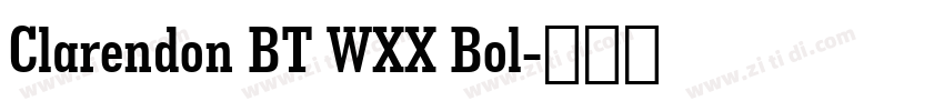 Clarendon BT WXX Bol字体转换